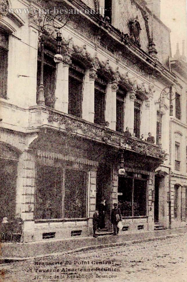 Brasserie du Point Central et Taverne Alsacienne Réunies - 21. Rue de la République. Besançon